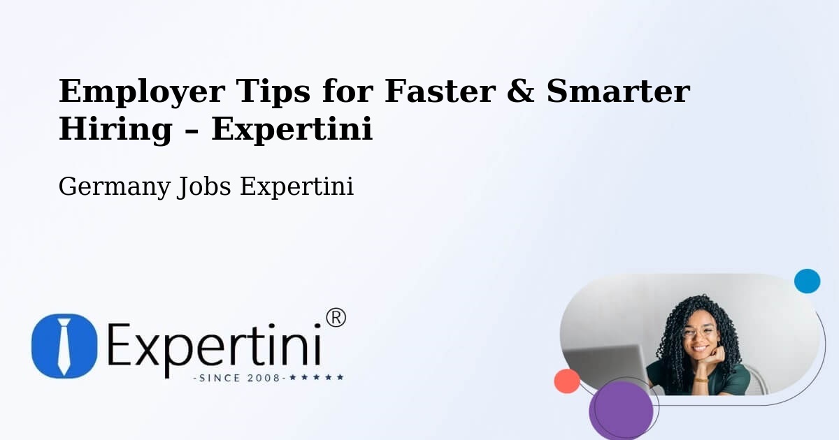 Employer Tips for Hiring & Recruitment – Leuna - Leuna, Germany Jobs Expertini