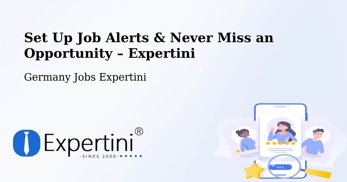 Job Alerts Guide – Get Notified About New Jobs in Leuna - Leuna, Germany Jobs Expertini