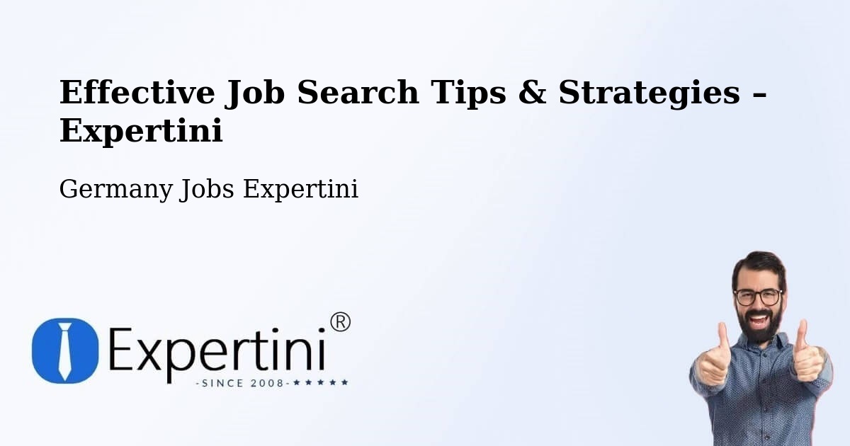 Job Search Tips & Strategies for Job Seekers – Leuna - Leuna, Germany Jobs Expertini