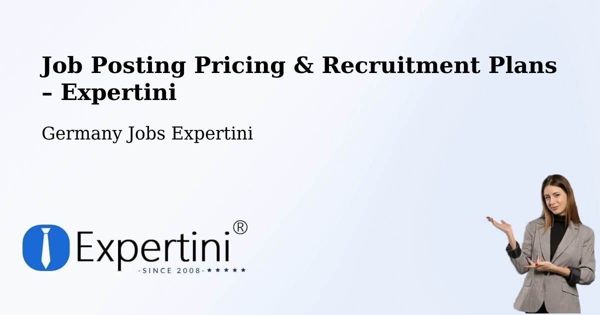 Job Posting Pricing & Recruitment Plans – Leuna - Leuna, Germany Jobs Expertini